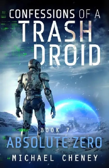 Absolute Zero: A sci-fi adventure thriller for adults who love robot fiction by Michael Cheney
