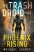 Phoenix Rising: A sci-fi adventure thriller for adults who love robot fiction by Michael Cheney