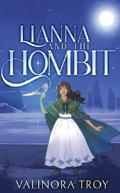 Lianna and the Hombit: A heart-warming story of the healing power of friendship by Valinora Troy