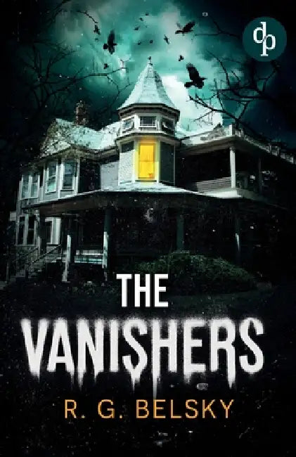 The Vanishers: A mind-bending thriller that will leave you breathless by R. G. Belsky