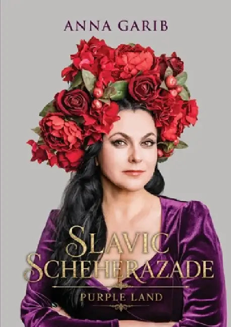 Slavic Scheherazade. Purple Land by Anna Garib, John Farndon, Laura Hamilton