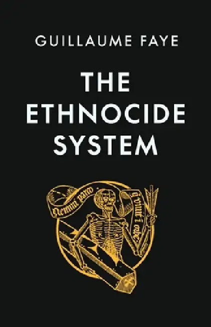The Ethnocide System by Romain Petitjean, Guillaume Faye