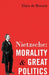 Nietzsche: Morality and Great Politics by Alain De Benoist