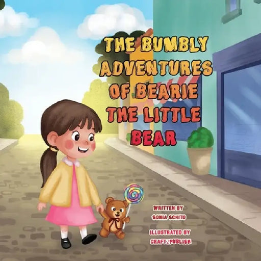 The Bumbly Adventures Of Bearie The Little Bear by Sonia Schito, Craft 2. Publish