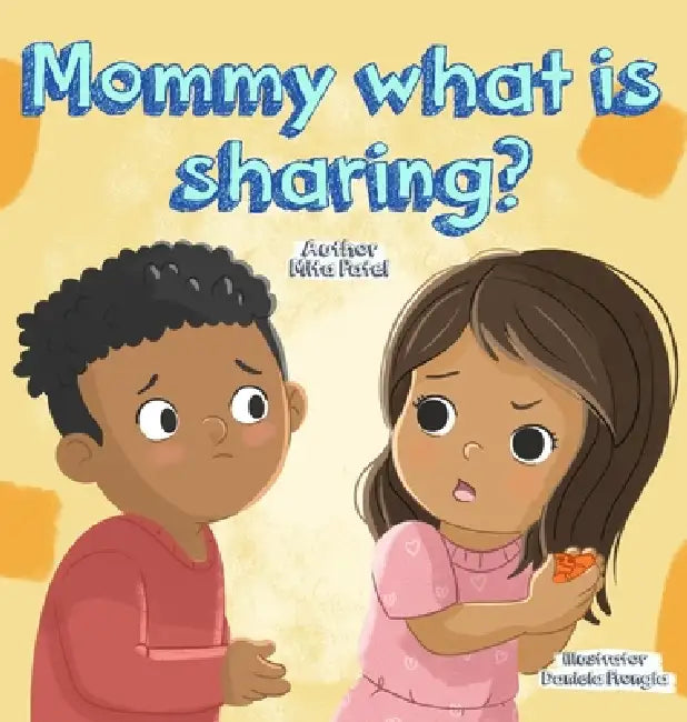 Mommy, What is Sharing? by Mita Patel, Daniela Frongia