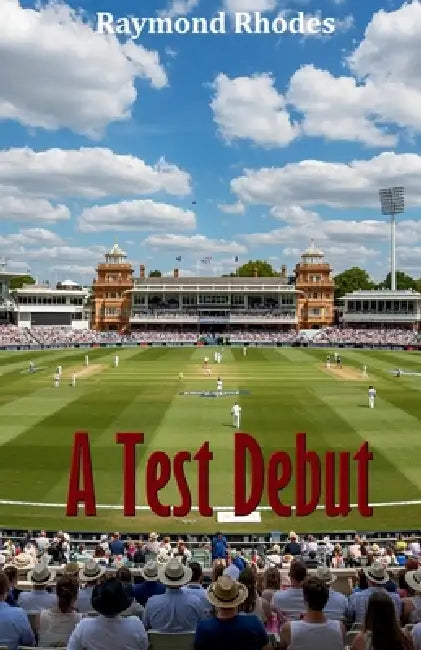 A Test Debut by Raymond Rhodes