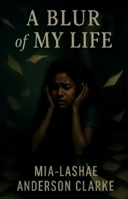 Blur of my life by Mia-Lashae Anderson Clarke