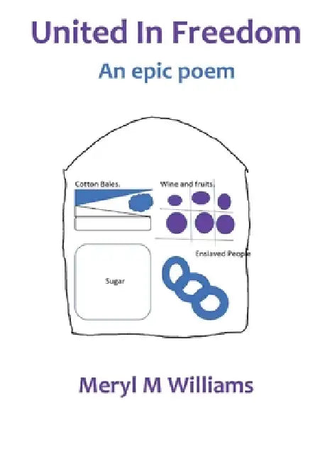 United In Freedom: An epic poem by Meryl M. Williams