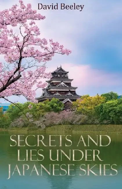 Secrets and Lies under Japanese Skies by David Beeley