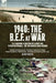 1940 The B.E.F. at War, 1940 The B.E.F. at War, The Campaign in Northwest Europe and, 'Operation Dynamo', the Evacuation from Dunkirk: The Battle of F by Ian Hay, Eric Linklater, E. K. Chatterton