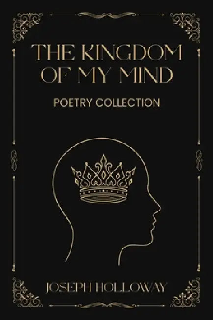 The Kingdom of My Mind by Joseph Holloway