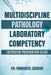 Multidecipline Pathology Laboratory Competency: Interview Prepartaion Guide by Emmanuel Ogbodo