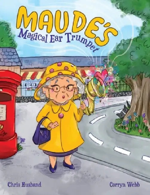 Maude's Magical Ear Trumpet by Chris Husband