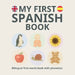 My First Spanish Book: Bilingual Spanish-English first words book with phonetics by Ashleigh Hayling, Little Verba