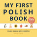 My First Polish Book: Bilingual Polish-English first words book with Phonetics by Ashleigh Hayling, Little Verba
