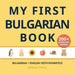 My First Bulgarian Book: Bilingual Bulgarian-English first words book for children with phonetics by Ashleigh Hayling, Little Verba