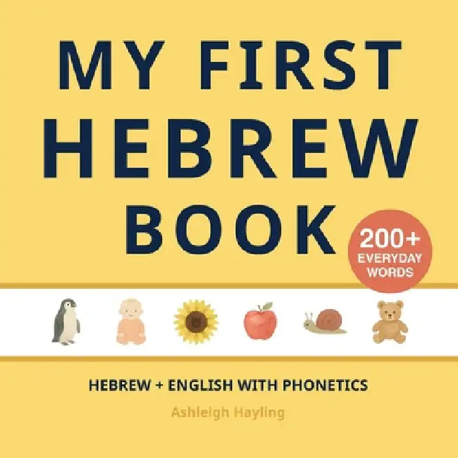 My First Hebrew Book: Bilingual Hebrew-English first words book for children with phonetics by Ashleigh Hayling, Little Verba