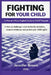 Fighting For Your Child - A Parent's Plain-English Guide to EHCP Tribunals by Jennifer Brown