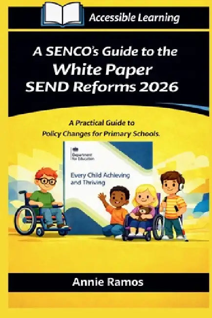 A SENCO's Guide to the White Paper SEND Reforms 2026 Primary Schools Edition by Annie Ramos