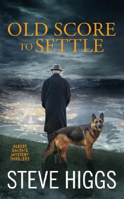 Old Score to Settle by Steve Higgs