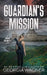Guardian's Mission by Georgia Wagner