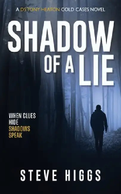 Shadow of a Lie by Steve Higgs