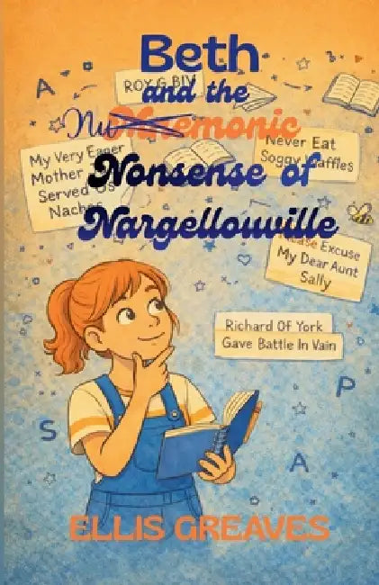 Beth and the Mnemonic Nonsense of Nargellouville by Ellis Greaves
