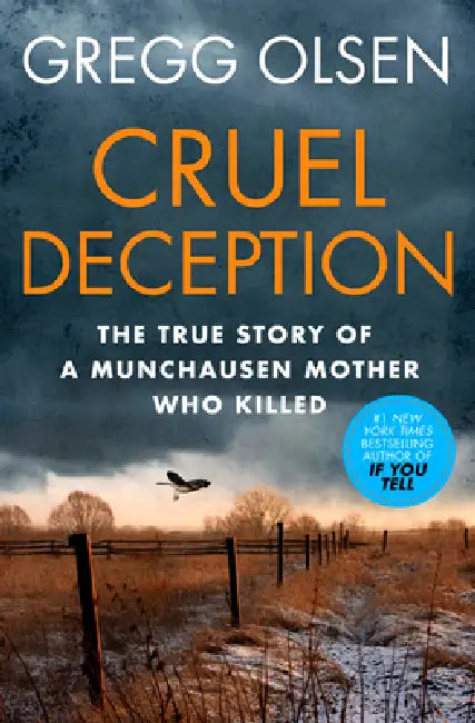 Cruel Deception: The True Story of a Munchausen Mother Who Killed by Gregg Olsen