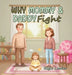 Why Mommy & Daddy Fight by Elyse Leader
