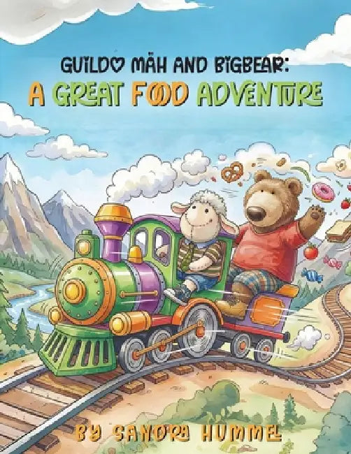 Guildo Mäh and Bigbear: A Great Food Adventure by Sandra Hummel