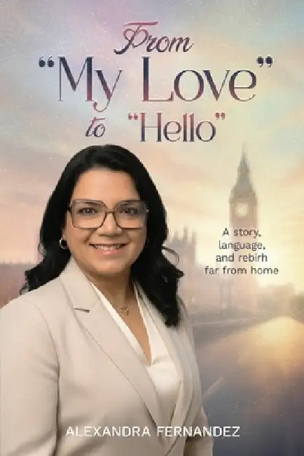 From My Love To Hello by Alexandra Fernandez