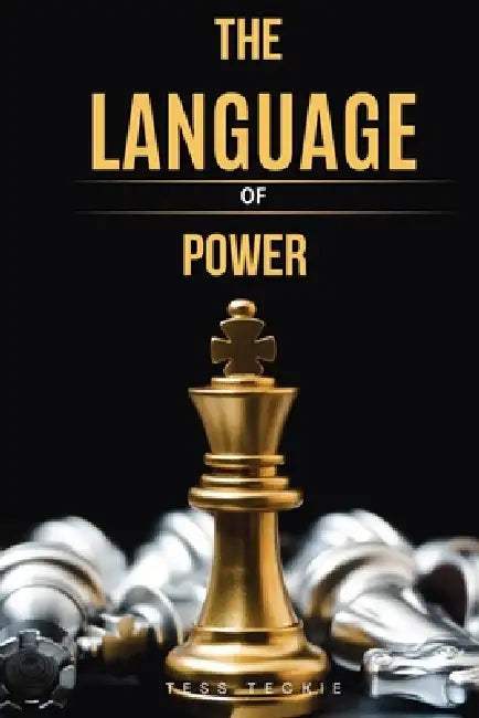 The Language Of Power by Tess Teckie