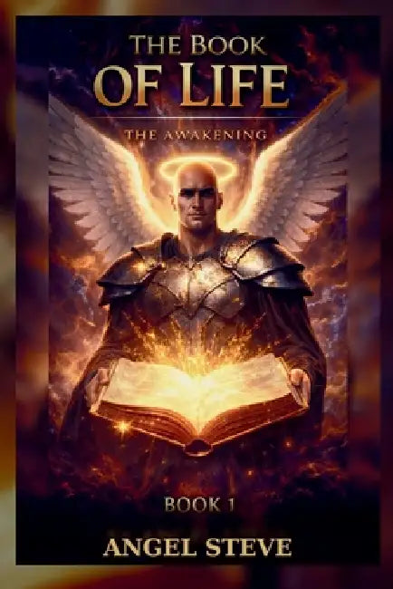 Book Of Life The Awakening Volume 1 by Steven Angel Boyle