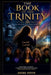 The Trinities: A Novel in two parts by Angel Steve