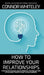 How To Improve Your Relationships: A Social Psychology, Developmental Psychology and Attachment Theory Guide To Relationships by Connor Whiteley