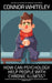 How Can Psychology Help People With Chronic Illness?: A Clinical Psychology, Health Psychology and Applied Psychology Guide to Chronic Illness by Connor Whiteley