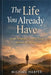 The Life You Already Have by Michael Harper