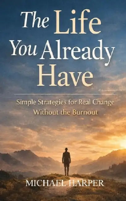 The Life You Already Have by Michael Harper