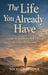 The Life You Already Have by Michael Harper