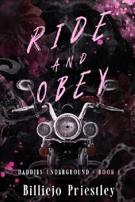 Ride And Obey by Billiejo Priestley