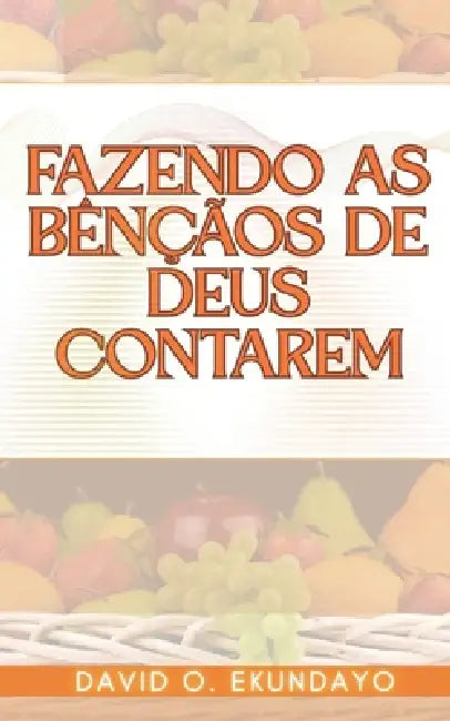 Fazendo as Bênçãos de Deus Contarem by David Olalekan Ekundayo