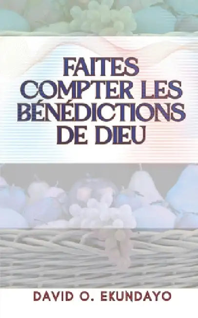 Faites Compter Les Bénédictions de Dieu by David Olalekan Ekundayo