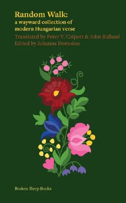 Random Walk: a wayward collection of modern Hungarian verse by Johanna Domokos, Peter V. Czipott, John M. Ridland