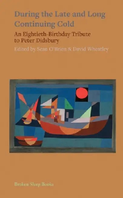 During the Late and Long Continuing Cold by Sean O'Brien, David Wheatley