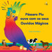 Pássaro Piu ouve com os seus Ouvidos Mágicos: A explorar de forma lúdica os "sons para aprender a escutar", para ouvintes precoces by Tanya Saunders, Pedro Brás Da Silva, Rosária Pereira