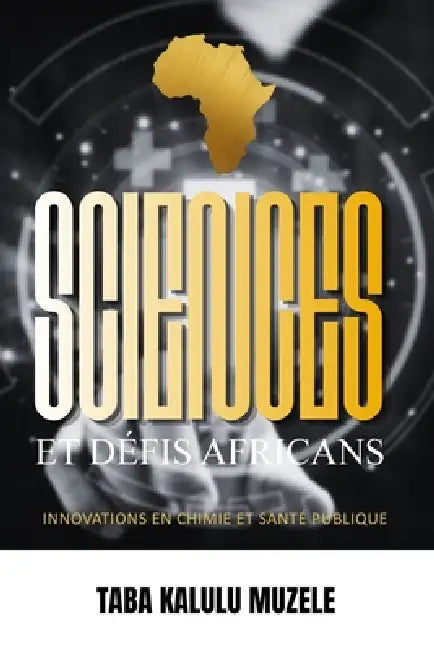 Sciences et Défis Africains: Innovations en chimie et santé publique by Taba Kalulu Muzele