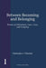 Between Becoming and Belonging: Poems of Adventure, Love, Loss, and Longing by Christopher J. Wheatley