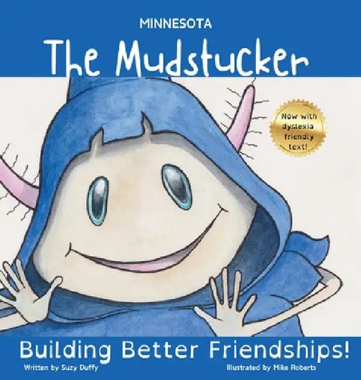 The Minnesota Mudstucker: Building Better Friendships! by Suzy Duffy, Mike Roberts