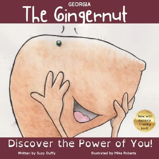 The Georgia Gingernut: The Power of You! by Mike Roberts, Suzy Duffy