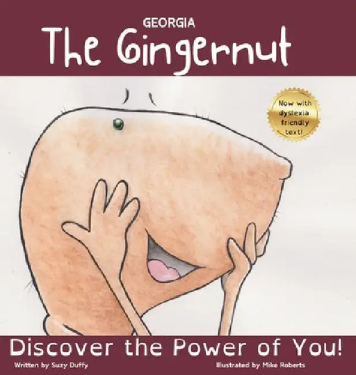 The Georgia Gingernut: The Power of You! by Suzy Duffy, Mike Roberts